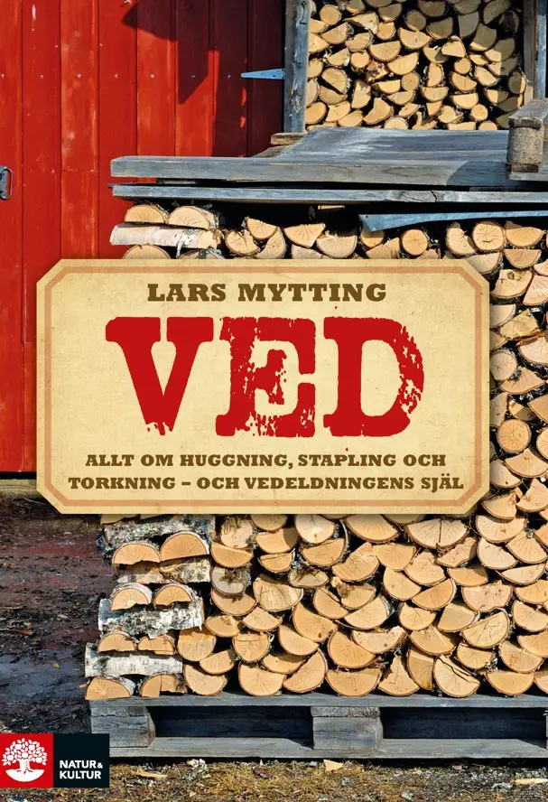 Ved : allt om huggning, stapling och torkning