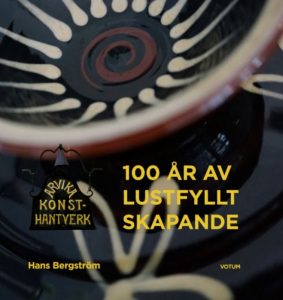 Bok: Arvika Konsthantverk – 100 år av lustfyllt skapande.