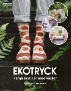 Ekotryck – färga textilier med växter