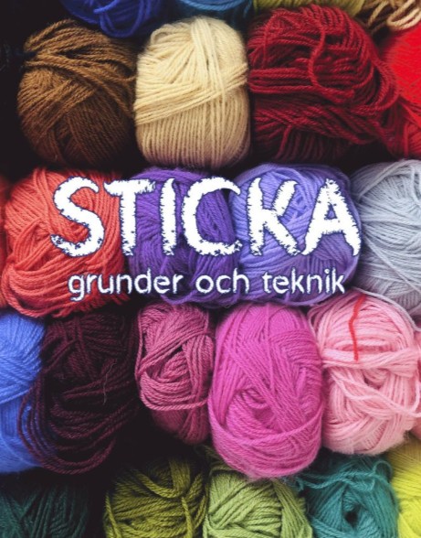 Sticka : Grunder och teknik