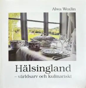 Hälsingland - världsarv och kulinariskt
